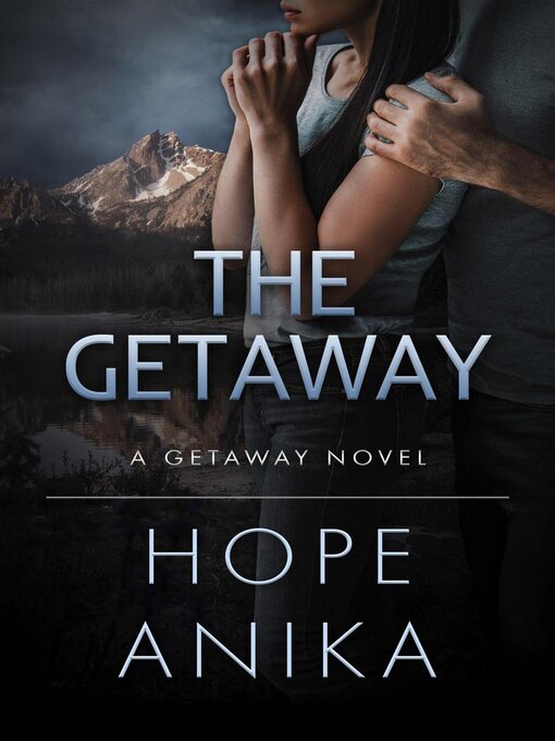 Title details for The Getaway by Hope Anika - Available
